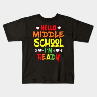 HELLO MIDDLE SCHOOL I'M READY Kids T-Shirt
